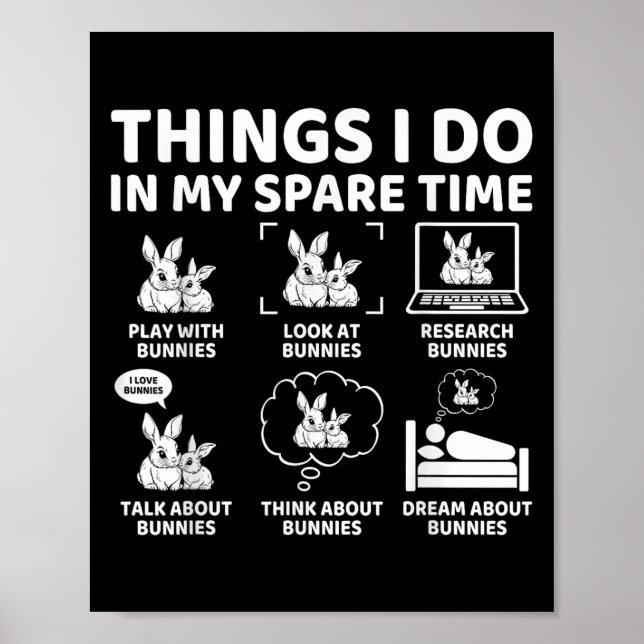 Things I Do In My Spare Time Funny Bunny Rabbit Lo Poster (Vorne)