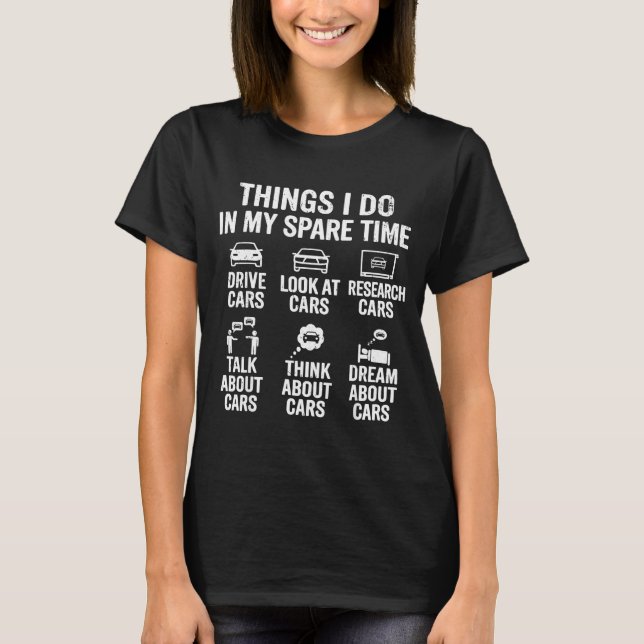 Things I Do In My Spare Time Funny Car Lovers For  T-Shirt (Vorderseite)
