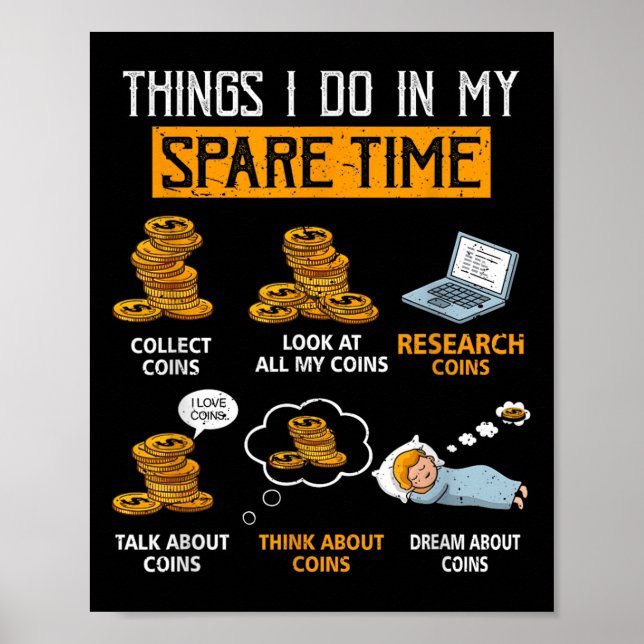 Things I Do In My Spare Time Funny Numismatics Coi Poster (Vorne)