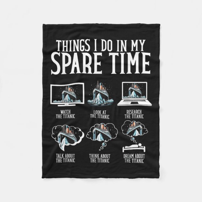 Things I Do In My Spare Time Funny Titanic  Fleecedecke (Vorderseite)