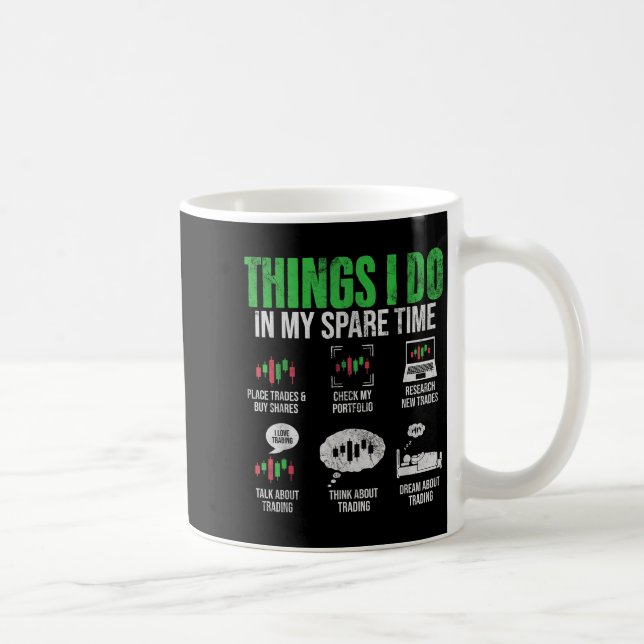 Things I Do In My Spare Time Funny Trading Stock I Kaffeetasse (Rechts)