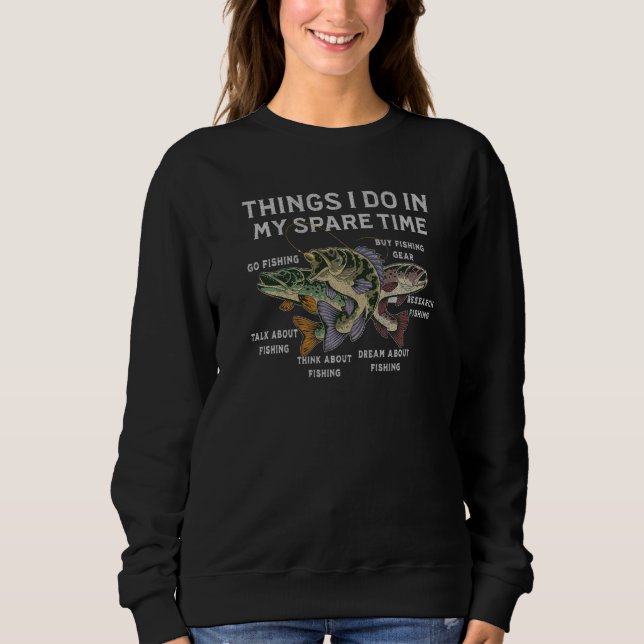 Things I Do In My Spare Time Go Fishing Premium Sweatshirt (Vorderseite)