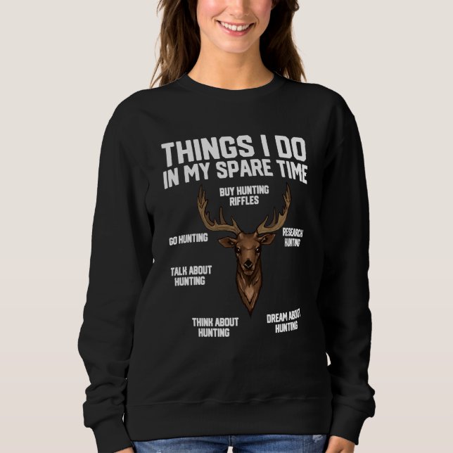 Things I Do In My Spare Time Hunting Sweatshirt (Vorderseite)