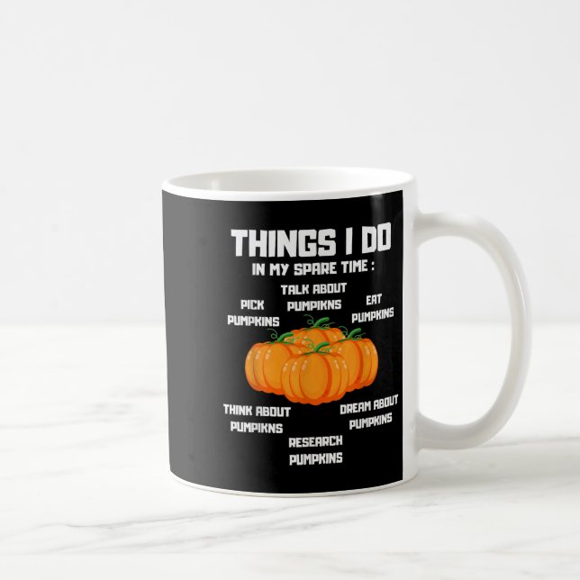 Things I Do In My Spare Time Pumpkin _ Pumpkins Fu Kaffeetasse (Rechts)