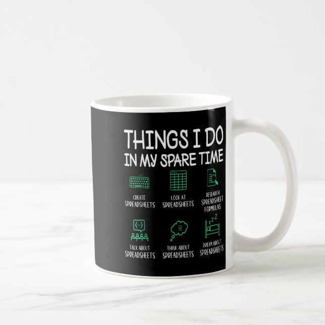 Things I Do In My Spare Time Spreadsheets Accounta Kaffeetasse (Rechts)