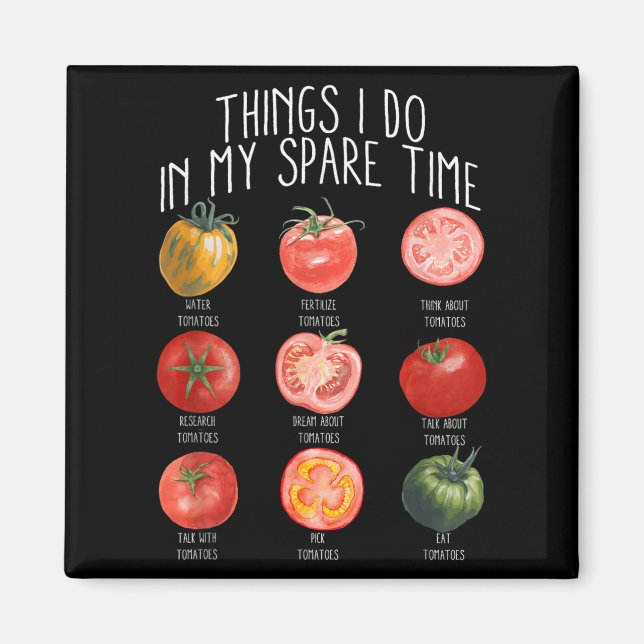 Things I Do In My Spare Time Tomatoes Gardening Pl Magnet (Vorne)