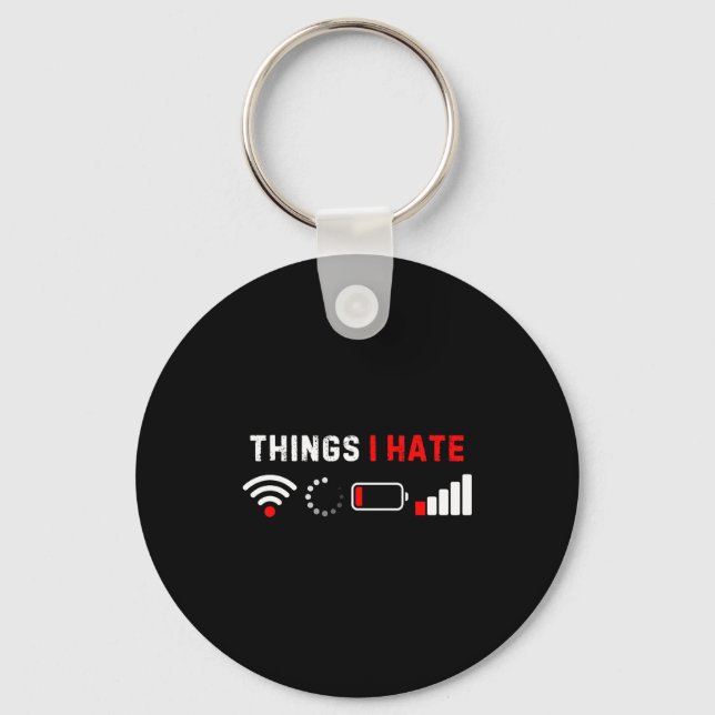 Things I Hate Shirt Funny Computer Geek Gamer Humo Schlüsselanhänger (Vorderseite)