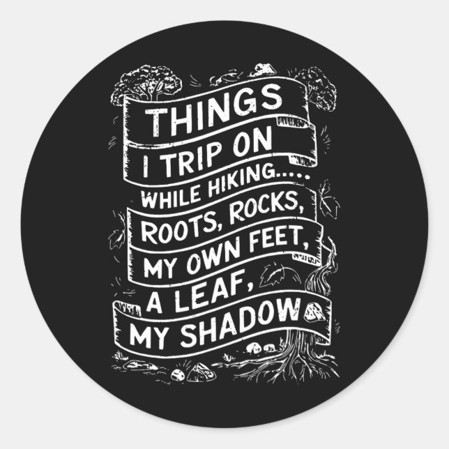 Things I Trip On While Hiking Roots Rocks My Own F Runder Aufkleber (Vorderseite)