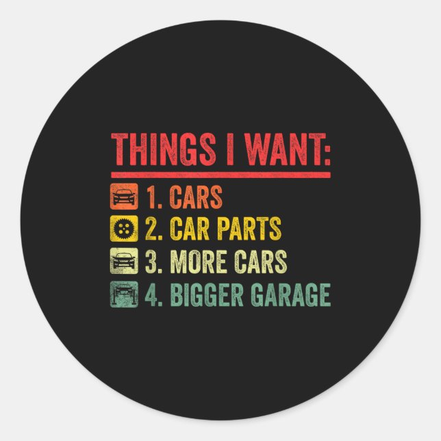 Things I Want Car Parts More Bigger Garage Mechani Runder Aufkleber (Vorderseite)