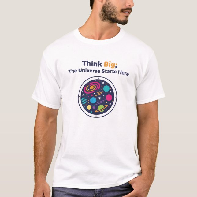 Think Big – Das Universum beginnt hier T-Shirt (Vorderseite)