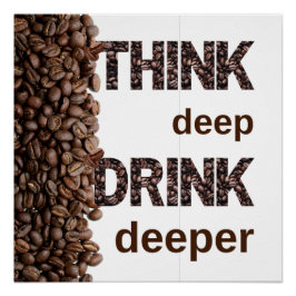 Think deep coffee poster