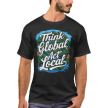 Think Global Act Local Earth Day Environmental