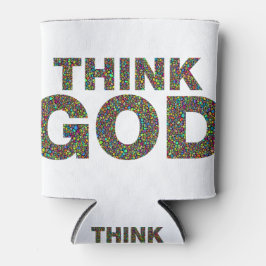 Think God Gott Geschenk Geschenk Geschenk Dosenkühler