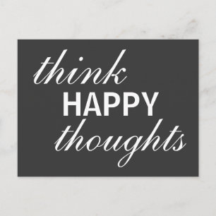 Think Happy Thoughts - carte postale inspirante