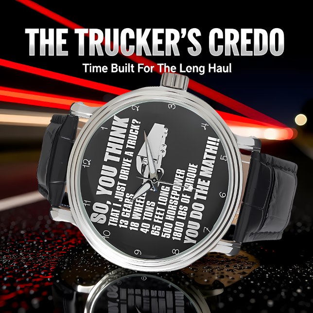 Think I Just Drive A Truck? Armbanduhr (Von Creator hochgeladen)
