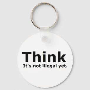 Think it's not illegal yet political gear schlüsselanhänger