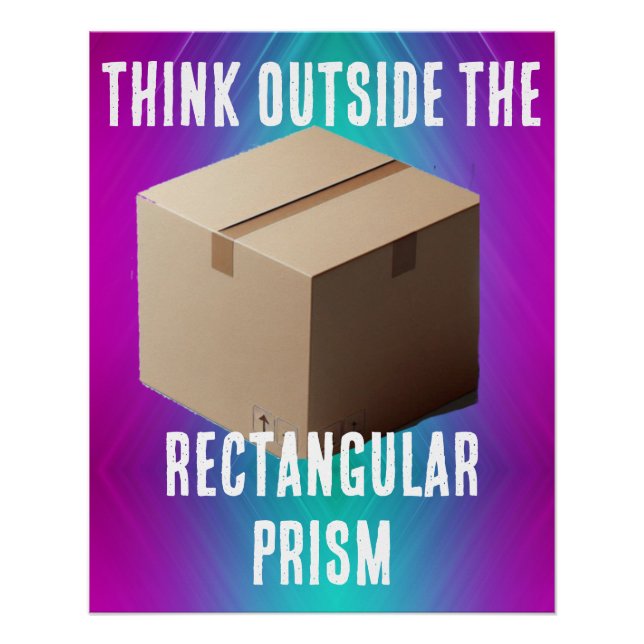 Think Outside the Rectangular Prism Poster (Vorderseite)