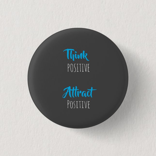 Think positive Attract positive  Round Button (Vorderseite)