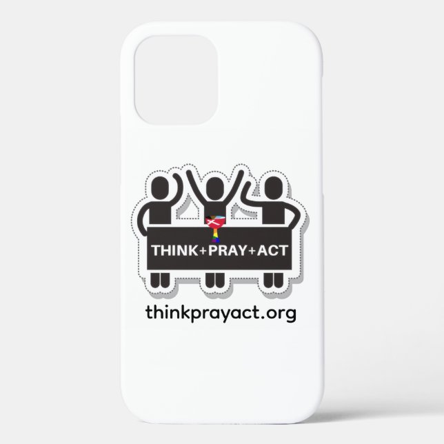 Think+Pray+Act iPhone 12 Hülle (Rückseite)