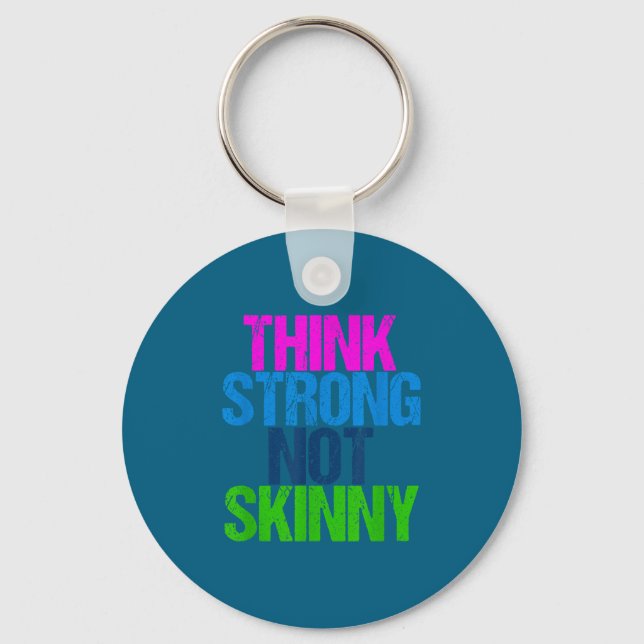 Think Strong Not Skinny Motivational Fitness  Schlüsselanhänger (Vorderseite)