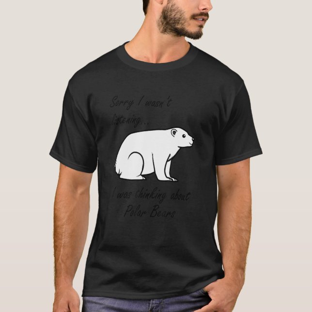 Thinking About Polar Bears Cute Bear Wildlife T-Shirt (Vorderseite)