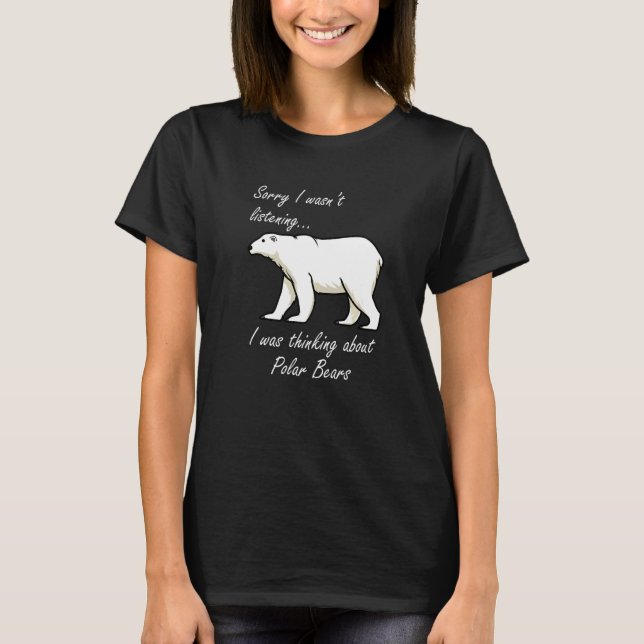Thinking About Polar Bears Wilderness Adventure Pr T-Shirt (Vorderseite)