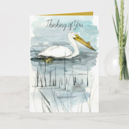 Thinking of You Pelican Bird Waterfowl Lake Karte