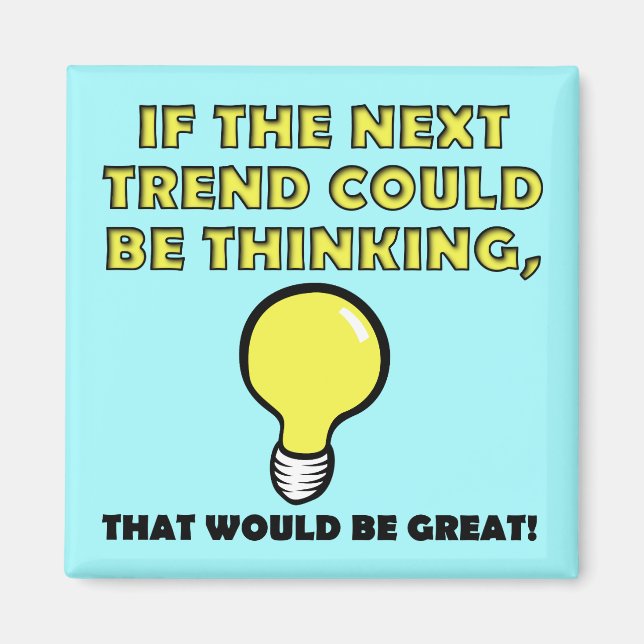 Thinking Trend Funny Kühlschrankmagnet Kühlschrank (Vorne)