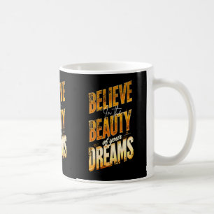 thinkInTheBeautyOfYourDreams Kaffeetasse