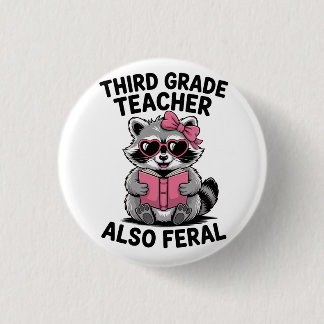 Third Grade Teacher Also Feral Funny Raccoon Teams Button