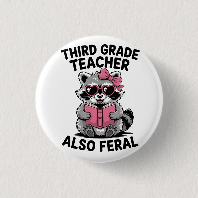 Third Grade Teacher Also Feral Funny Raccoon Teams Button (Vorderseite)