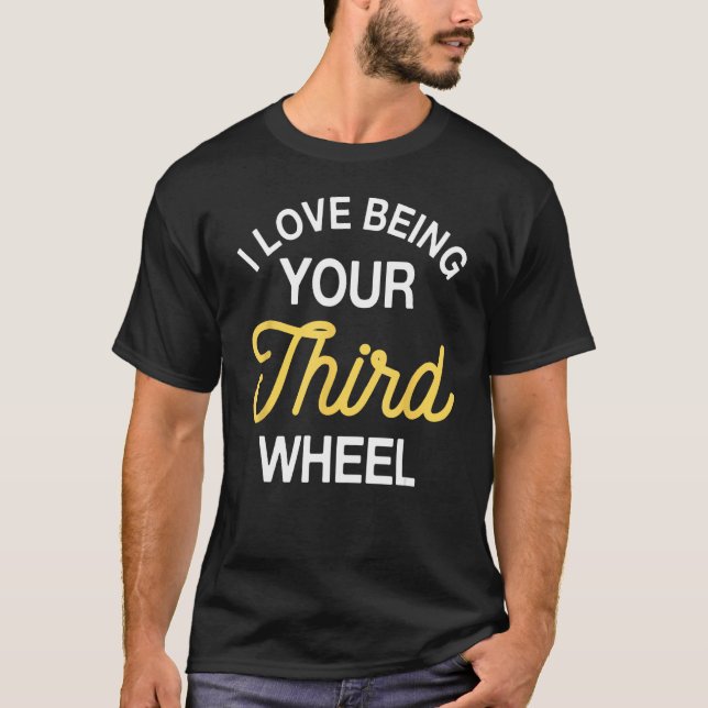 Third Wheel Relationation Verabredete Spaß Single  T-Shirt (Vorderseite)