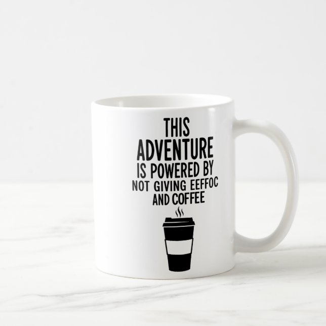 This Adventure Is Wered By Not Giving Eeefoc  Kaffeetasse (Rechts)