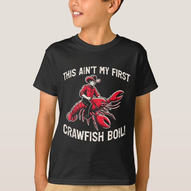 This Aint My First Crawfish Boil Crayfish Men Wome T-Shirt (Vorderseite)