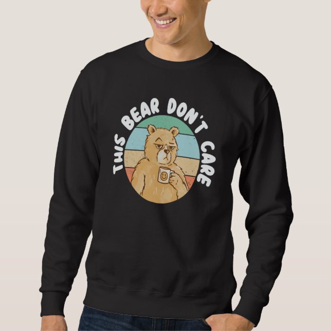 This Bear Don't Care Bear  Wildlife Animal Bear  1 Sweatshirt (Vorderseite)