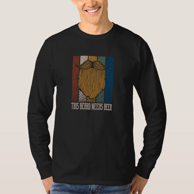 This Beard Needs Beer Drinking Humor Drinker T-Shirt (Vorderseite)