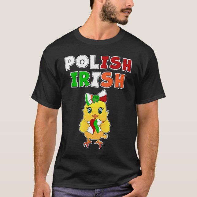 This chick is half Polish half Irish  Polish Irish T-Shirt (Vorderseite)