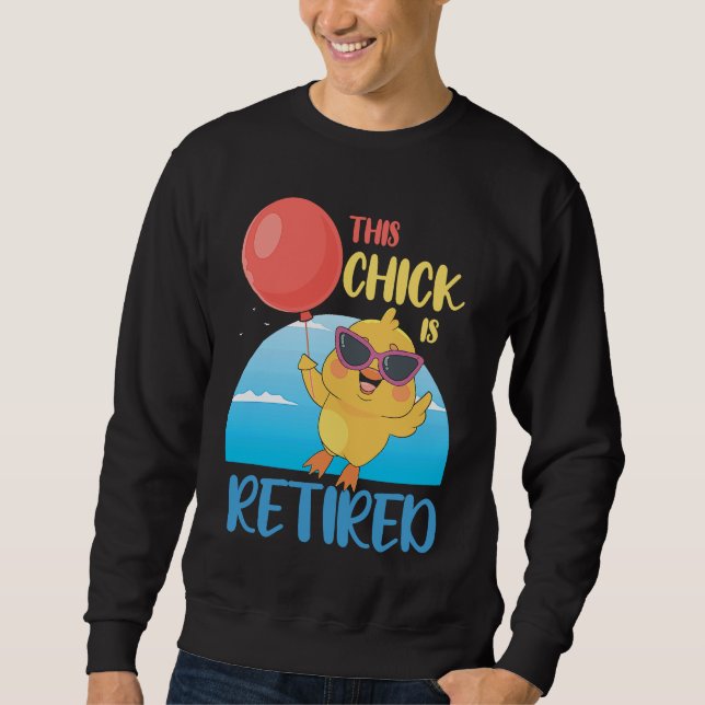 This Chick is Retired Sweatshirt (Vorderseite)
