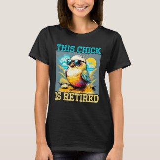 This Chick is retired Women Retirement T-Shirt