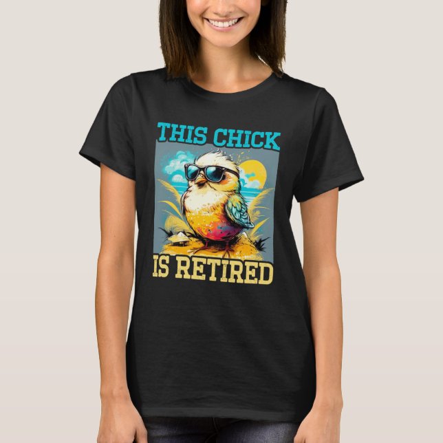 This Chick is retired Women Retirement T-Shirt (Vorderseite)