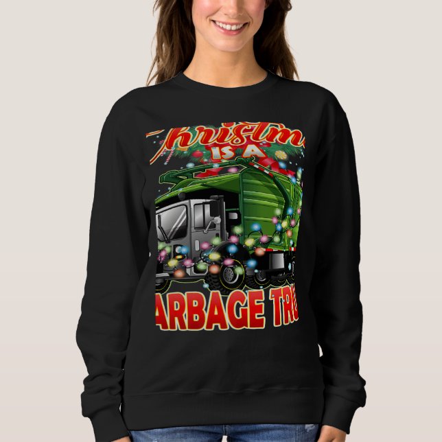 This Christmas All I Want is a Garbage Truck   Sweatshirt (Vorderseite)