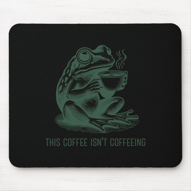 This Coffee Isn't Coffeeing Funny Cafeine Addictio Mousepad (Vorne)