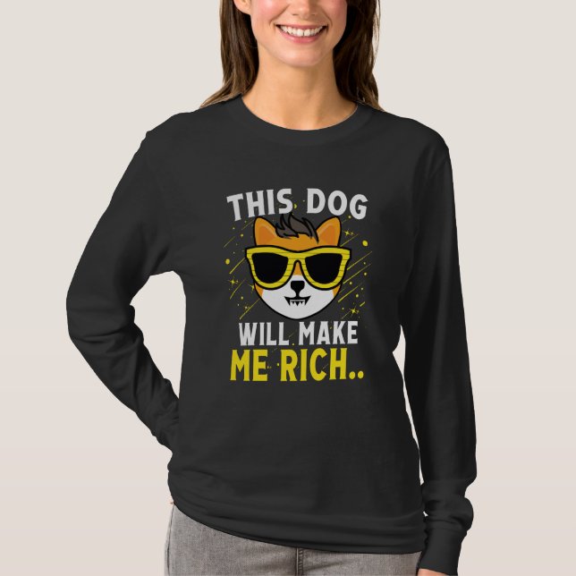 This Dog will Make You Rich Cryptocurrency Crypto  T-Shirt (Vorderseite)