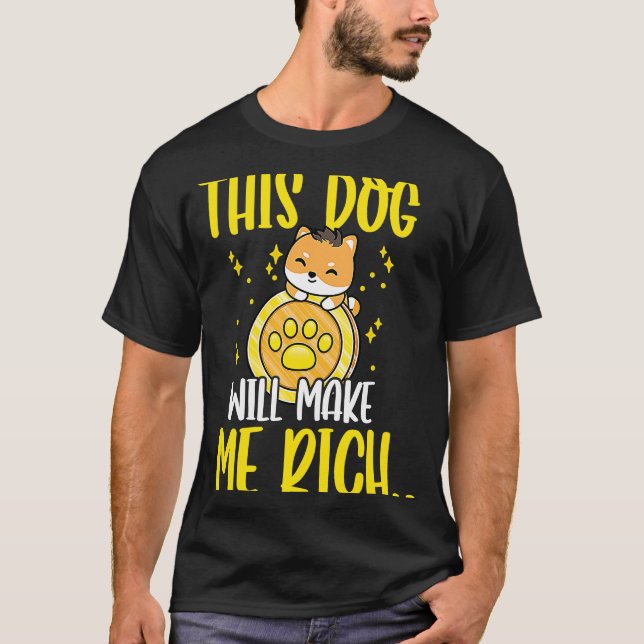 This Dog will Make You Rich Cryptocurrency Crypto  T-Shirt (Vorderseite)