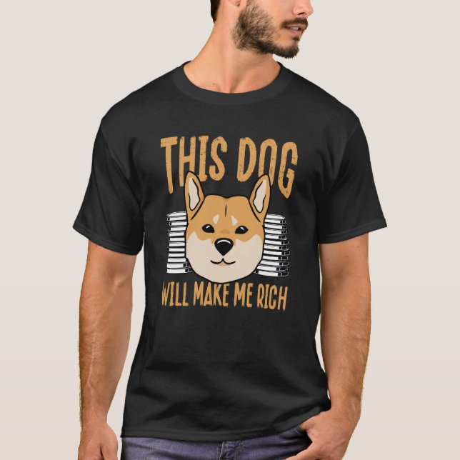This Dog will Make You Rich Cryptocurrency Crypto  T-Shirt (Vorderseite)