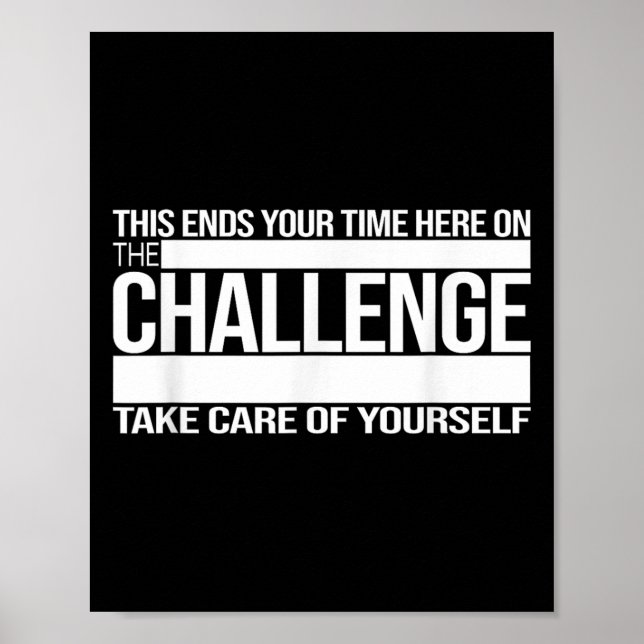 This Ends Your Time Here On The Challenge Take Car Poster (Vorne)