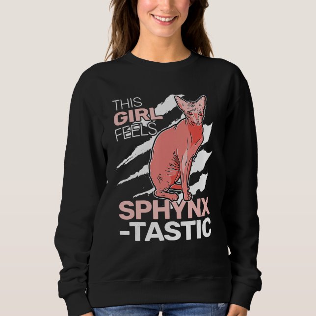This Girl feels SphynxTastic sphynx cat cute for w Sweatshirt (Vorderseite)