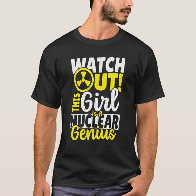 This Girl Is Nuclear Genius T-Shirt (Vorderseite)