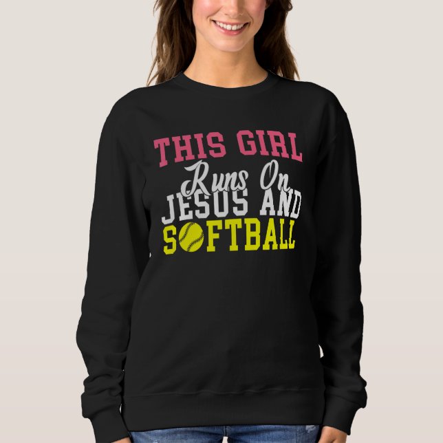 This Girl runs on Jesus and Softball Sweatshirt (Vorderseite)