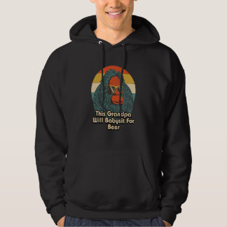 This Grandpa Will Babysit for Beer Drinking Father Hoodie